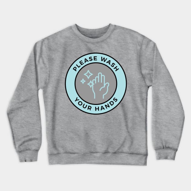 Please Wash Your Hands Crewneck Sweatshirt by Dear Fawn Studio